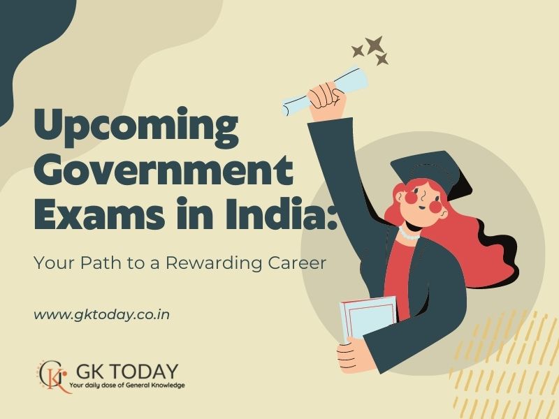 Upcoming Government Exams in India: Your Path to a Rewarding Career